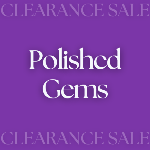 CLEARANCE - POLISHED GEMS